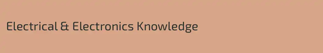 Electrical & Electronics Knowledge